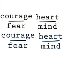 Heart/mind Courage/fear